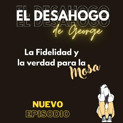 La Fidelidad y la Verdad para la Mosa...