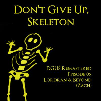 DGUS Remastered - Zach, Lordran & Beyond