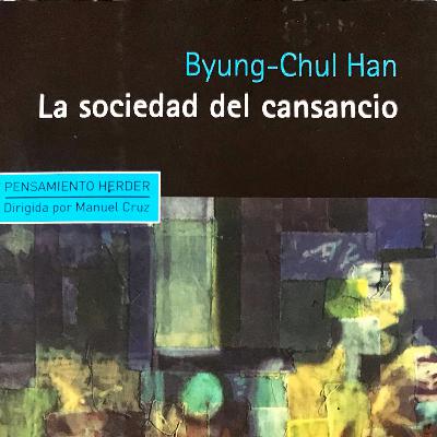 2. Byung-Chull Han. La sociedad del cansancio: 2 Cap. Más allá de la sociedad disciplinaria 1 parte