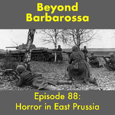 Horror in East Prussia—Episode 88: The Red Army enters Germany Horror in East Prussia—Episode 88: The Red Army enters Germany