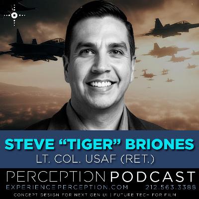 Episode 56 - Steve "Tiger" Briones, Lt. Col. USAF (Ret.) Episode 56 - Steve "Tiger" Briones, Lt. Col. USAF (Ret.)