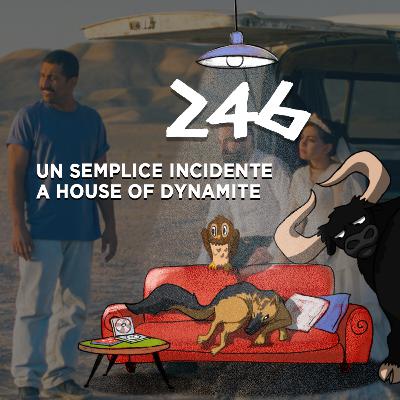 Salotto Monogatari 246 - Un semplice incidente e A House of Dynamite