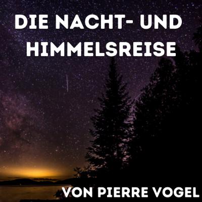DIE NACHT- UND HIMMELSREISE DES PROPHETEN MUHAMMAD (S) Vortrag von Pierre Vogel