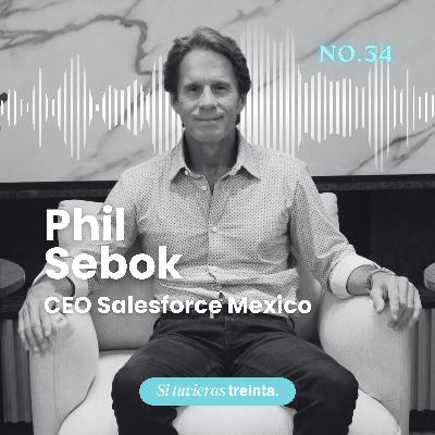 34) Phil Sebok: De dropout a CEO en Salesforce México