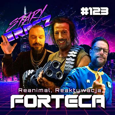 #123 Reanimal, Reaktywacja, Forteca