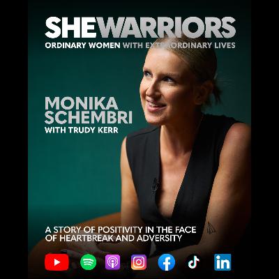 SHE WARRIORS Trudy Kerr with Monika Schembri - A story of positivity in the face of heartbreak and adversity.
