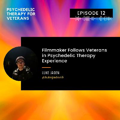 Filmmaker Follows Veterans in Psychedelic Therapy Experience