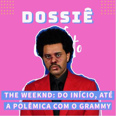 The Weeknd: do início, até a polêmica com o Grammy