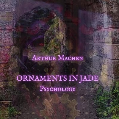 WITCHCRAFT HORROR: ORNAMENTS IN JADE--Psychology by Arthur Machen