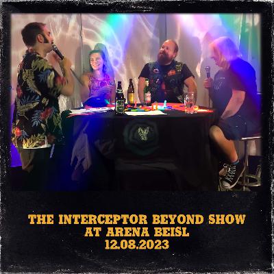 The Interceptor Beyond Show at Arena Beisl ◆ EP03 ◆ 12.08.2023