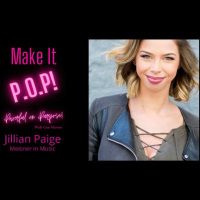 Make It P.O.P! Powerful on Purpose! EP 8 Jillian Paige Meisner in Music