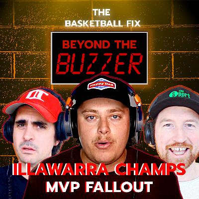 150 | ILLAWARRA WIN THE NBL CHAMPIONSHIP! + Delly MVP Controversy & Melbourne’s Collapse | Beyond The Buzzer NBL Talkshow