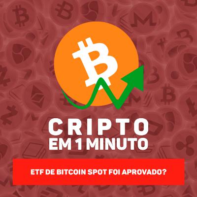 ETF de Bitcoin Spot foi aprovado? ETF de Bitcoin Spot foi aprovado?