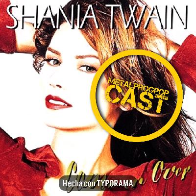 273: Come On Over - Shania Twain 273: Come On Over - Shania Twain