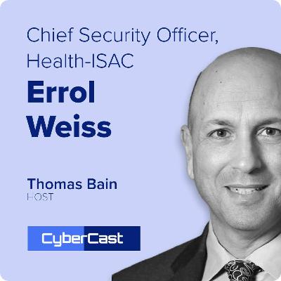 CyberCast EP 9: A Cyber Journey from National Security to Finance to Healthcare