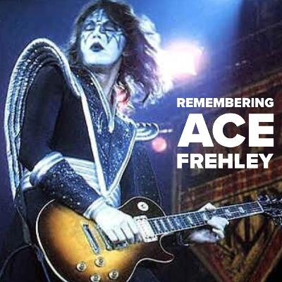 Remembering Ace Frehley Remembering Ace Frehley