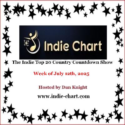 Indie Top 20 Country Countdown Show July 12th 2025