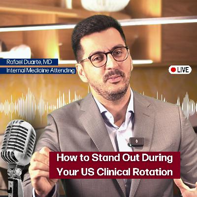 How to Stand Out During Your US Clinical Rotation