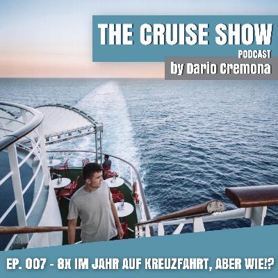 EP. 007 - 8x im Jahr auf Kreuzfahrt, aber wie?