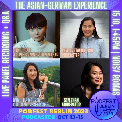 Special Episode: "In Progress" The Ever-Evolving Identity of Asian Germans (Live Panel, Podfest Berlin 2023) Special Episode: "In Progress" The Ever-Evolving Identity of Asian Germans (Live Panel, Podfest Berlin 2023)