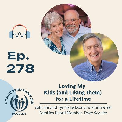 Loving (and Liking) My Kids for a Lifetime Loving (and Liking) My Kids for a Lifetime