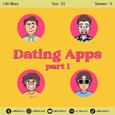 EPS 32. DATING APPS, PART 1