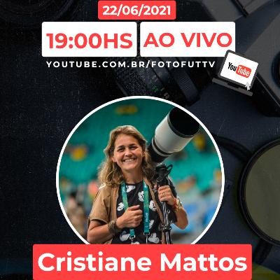 Cristiane Mattos- FOTOFUT PODCAST #28