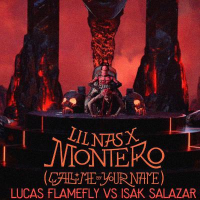 Lil Nas X - Montero (Call Me by Your Name) (Lucas Flamefly & Isak Salazar Sevilla’s Hell Mix) Lil Nas X - Montero (Call Me by Your Name) (Lucas Flamefly & Isak Salazar Sevilla’s Hell Mix)