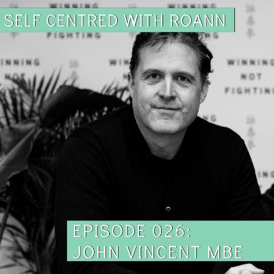 026 John Vincent MBE: Right Life, Right Now 026 John Vincent MBE: Right Life, Right Now