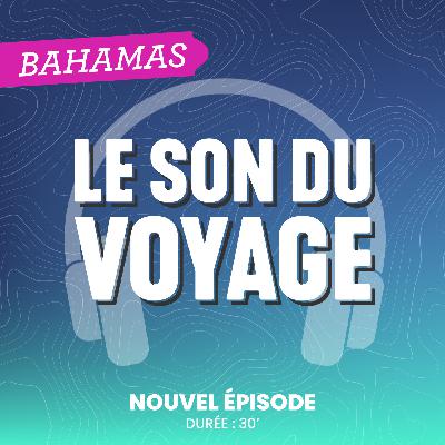 Le Son du Voyage - Les Bahamas