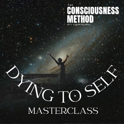 Dying to Self: The Portal to Conscious Living