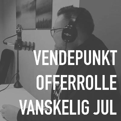 #24 Pål Vengsholt - en samtale om vendepunkt, offerrolle og vanskelig jul. #24 Pål Vengsholt - en samtale om vendepunkt, offerrolle og vanskelig jul.
