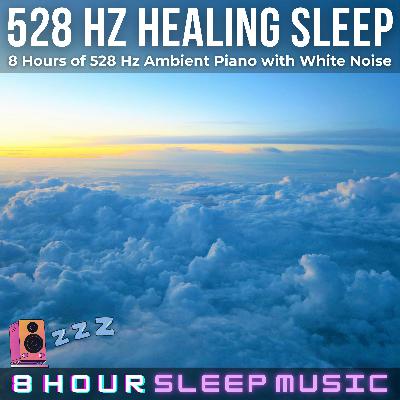 🤍 [528 Hz] Healing Sleep Music | 8 Hours of Gentle 528 Hz Piano with Soothing White Noise for Deep Rest & Stress Relief 💤