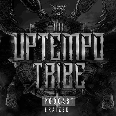 The Uptempo Tribe Podcast #38 - Eraized