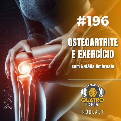 Podcast Quatrode15 #196 - Osteoartrite e Exercício com Natália Ambrósio