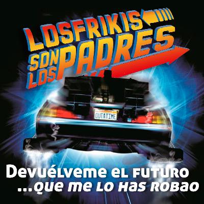 T5x01: Devuélveme el futuro... que me lo has robao (23-01-2025)