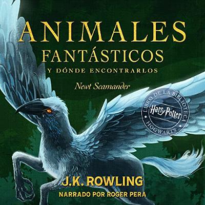 Animales fantásticos y dónde encontrarlos (Audiolibro) | Prueba Gratis