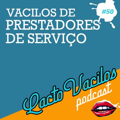 #50 - VACILOS DE PRESTADORES DE SERVIÇO #50 - VACILOS DE PRESTADORES DE SERVIÇO