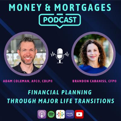 Financial Planning Through Major Life Transitions (with Brandon Cabaniss, CFP®)