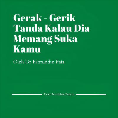 Gerak - Gerik Tanda Kalau Dia Memang Suka Kamu Oleh Dr Fahruddin Faiz