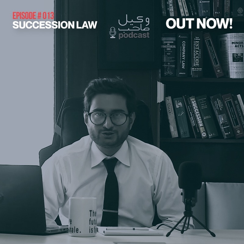Wakeel Sahab Podcast #013| Family Disputes & Succession Law|