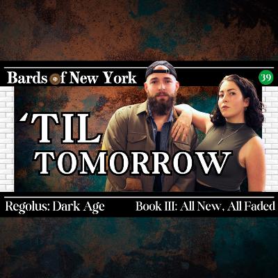Chapter 39: 'Til Tomorrow | Dark Age | Book III: All New, All Faded