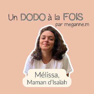 #11 MÉLISSA ET ISAÏAH : Besoin de contact, pleurs de décharge et rituel du soir