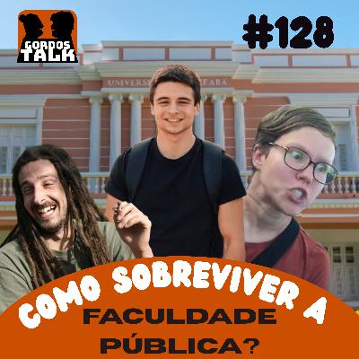 GordosTalk #128 Manual de Sobrevivência Para Universidades Públicas (Com Caio Bruno)
