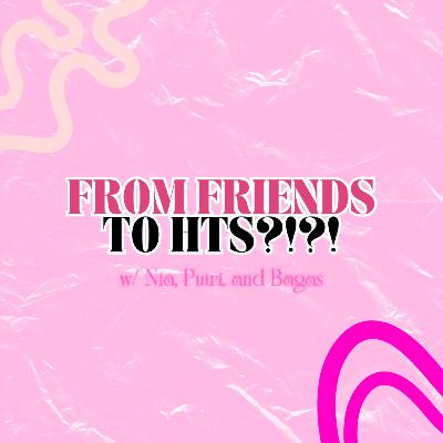3: From Friends to HTS?!?!