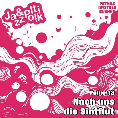 Folge 13 - Nach uns die Sintflut Folge 13 - Nach uns die Sintflut