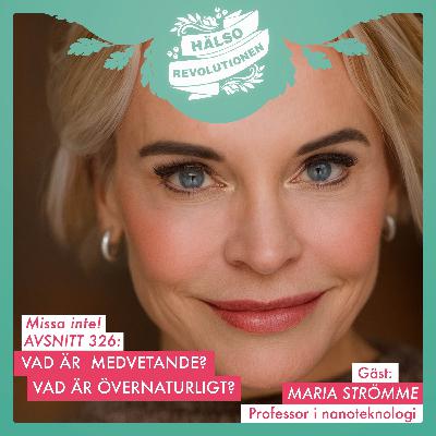 AVSNITT 326:  VÅRT MEDVETANDE OCH DET ÖVERNATURLIGA? DEN NYA FORSKNINGEN