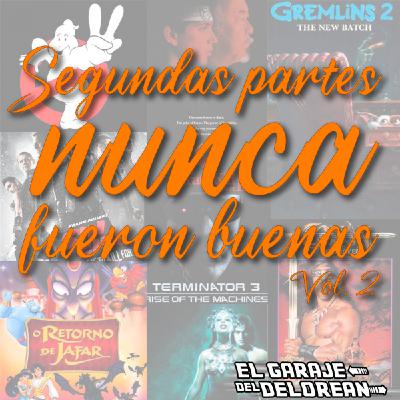 El Garaje del DeLorean 10x03: Especial SEGUNDAS PARTES NUNCA FUERON BUENAS (Vol.2) El Garaje del DeLorean 10x03: Especial SEGUNDAS PARTES NUNCA FUERON BUENAS (Vol.2)