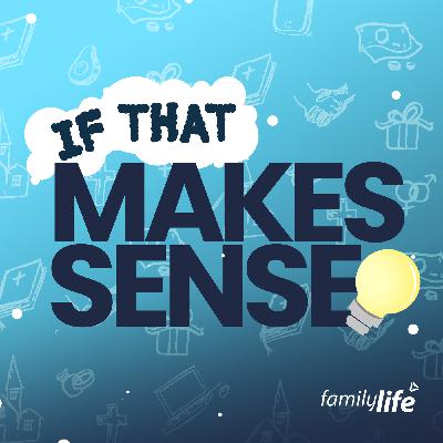 If That Makes Sense – 85: When You See His Light (John 12)