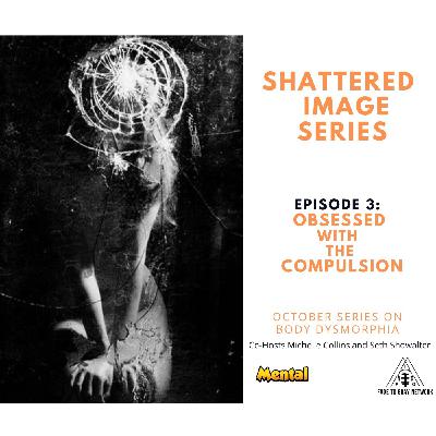 Mental: Obsessed with the Compulsion (Shattered Image Series)
